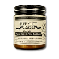 BAT SHIT CRAZY! - Infused with "Just, Stirrin' The Cauldron"